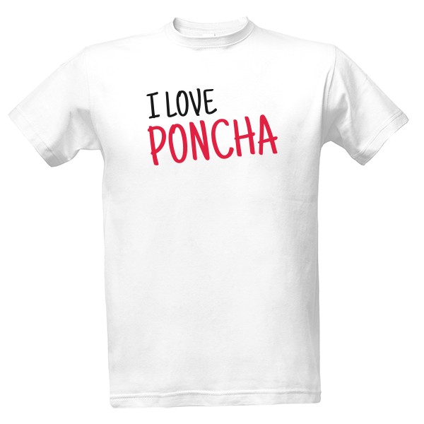 Tričko s potlačou Tričko I love Poncha